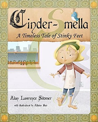 Cinder-Smella, A Timeless Tale Of Stinky Feet-..