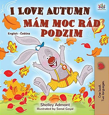 I Love Autumn (English Czech Bilingual Book For Kids)-..