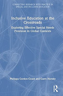 Inclusive Education At The Crossroads: Exploring Effective Special Needs Provision In Global Contexts-..