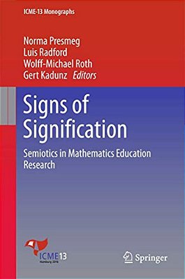 Signs Of Signification: Semiotics In Mathematics Education Research-..