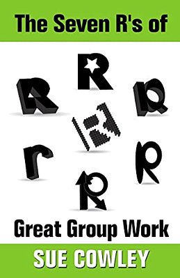 The Seven R's Of Great Group Work-..