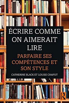 Écrire Comme On Aimerait Lire: Parfaire Ses Compétences Et Son Style-..