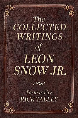 The Collected Writings Of Leon Snow Jr,-..