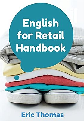 English For Retail: A Textbook For Esl Learners In The Retail Apparel Industry-..