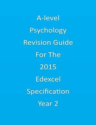 A-Level Psychology Revision Guide For The Edexcel 2015 Specification Year 2-..