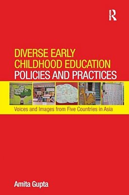 Diverse Early Childhood Education Policies And Practices: Voices And Images From Five Countries In Asia-..