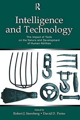 Intelligence And Technology: The Impact Of Tools On The Nature And Development Of Human Abilities-..