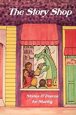 The Story Shop: Stories & Poems For Sharing-..