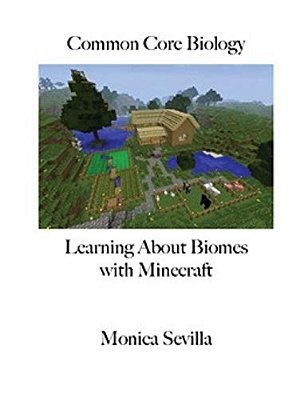 Common Core Biology: Learning About Biomes With Minecraft Workbook-..
