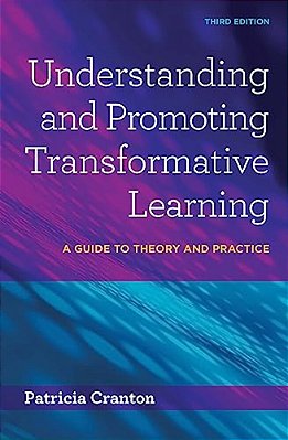 Understanding And Promoting Transformative Learning: A Guide To Theory And Practice-..