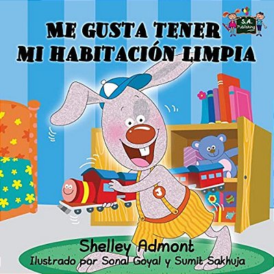 I Love To Keep My Room Clean (Spanish Book For Kids): Me Gusta Tener Mi Habitación Limpia-..