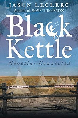 Black Kettle: Novellas Connected-..