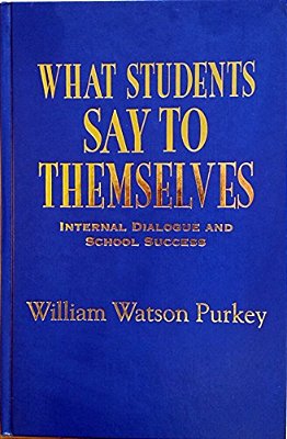 What Students Say To Themselves: Internal Dialogue And School Success-..