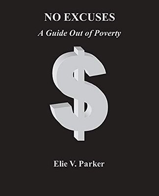 No Excuses: A Guide Out Of Poverty-..