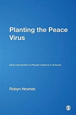 Planting The Peace Virus: Early Intervention To Prevent Violence In Schools-..