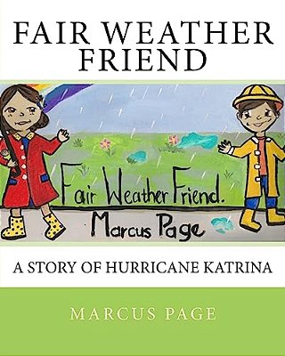 Fair Weather Friend: A Story Of Hurricane Katrina-..