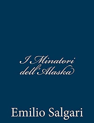 I Minatori Dell'Alaska-..