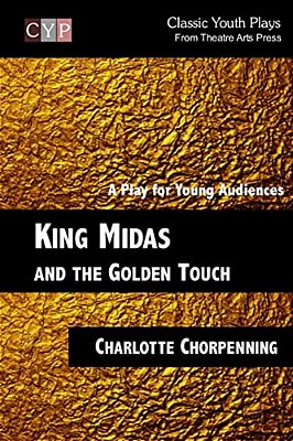 King Midas And The Golden Touch: A Play For Young Audiences-..