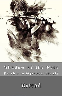 Kenshin In Myanmar, Vol. 4: Shadow Of The Past-..