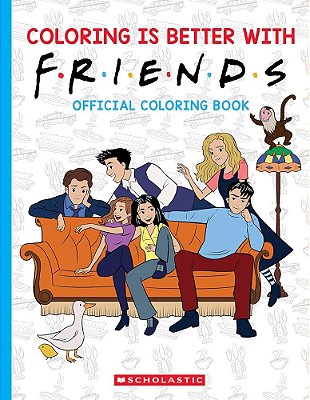 Coloring Is Better With Friends: Official Coloring Book The Perfect Stocking Stuffer!-..