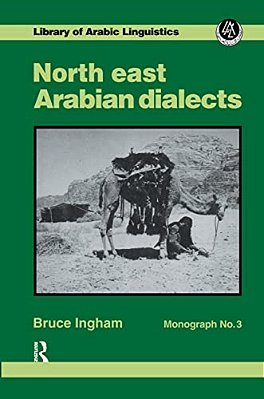 North East Arabian Dialects: Monograph 3-..