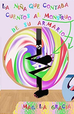 La Niña Que Le Contaba Cuentos Al Monstruo De Su Armario-..