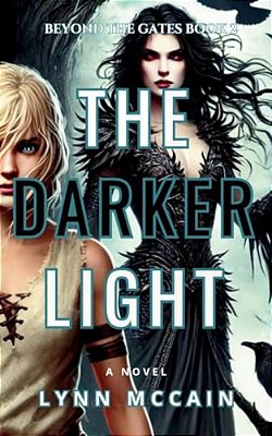 The Darker Light: Beyond The Gates Book 2-..