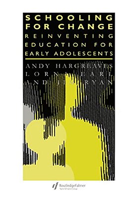 Schooling For Change: Reinventing Education For Early Adolescents-..