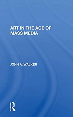 Art In The Age Of Mass Media-..