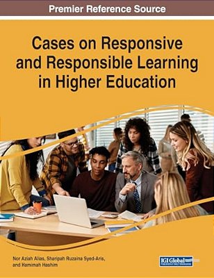 Cases On Responsive And Responsible Learning In Higher Education-..