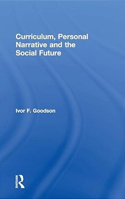 Curriculum, Personal Narrative And The Social Future-..