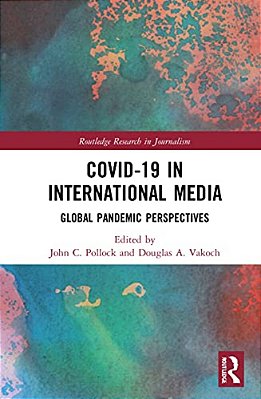 Covid-19 In International Media: Global Pandemic Perspectives-..