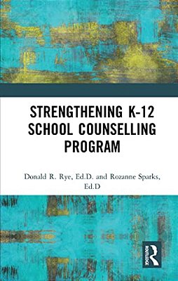Strengthening K-12 School Counselling Programs: A Support System Approach-..