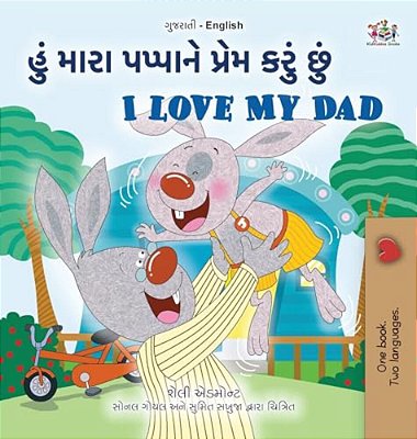 I Love My Dad (Gujarati English Bilingual Children's Book)-..