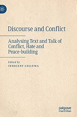 Discourse And Conflict: Analysing Text And Talk Of Conflict, Hate And Peace-Building-..