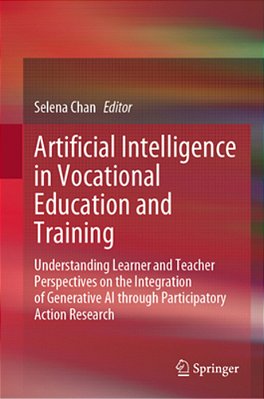 Artificial Intelligence In Vocational Education And Training: Understanding Learner And Teacher Perspectives On The Integration Of Generative Ai Throu-..