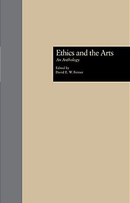 Ethics And The Arts: An Anthology-..