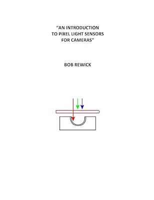 "An Introduction To Pixel Light Sensors For Cameras"-..