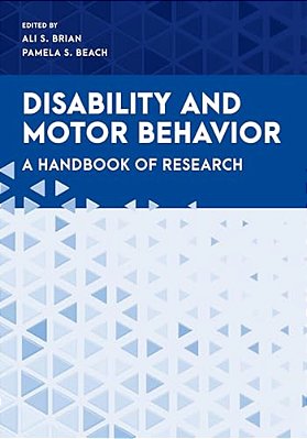 Disability And Motor Behavior: A Handbook Of Research-..