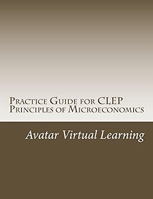 Practice Guide For Clep Principles Of Microeconomics-..