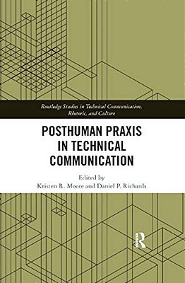 Posthuman Praxis In Technical Communication-..