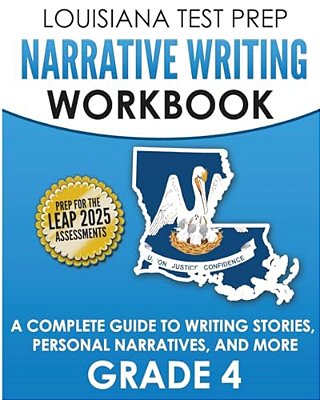 Louisiana Test Prep Narrative Writing Workbook Grade 4: A Complete Guide To Writing Stories, Personal Narratives, And More-..