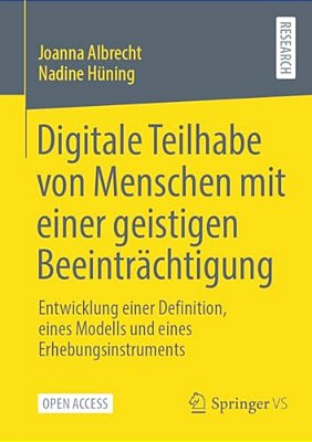 Digitale Teilhabe Von Menschen Mit Einer Geistigen Beeinträchtigung: Entwicklung Einer Definition, Eines Modells Und Eines Erhebungsinstruments-..