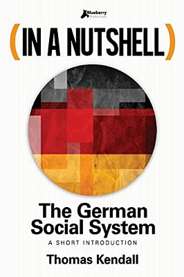 In A Nutshell - The German Social System: A Short Introduction-..