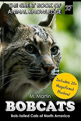 Bobcats: Bob-Tailed Cats Of North America-..