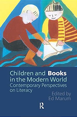 Children And Books In The Modern World: Contemporary Perspectives On Literacy-..