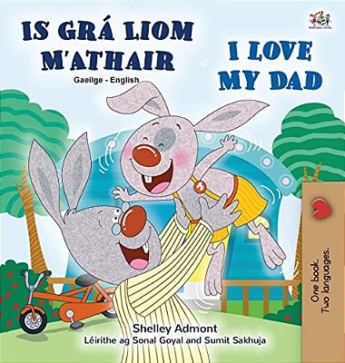 I Love My Dad (Irish English Bilingual Children's Book)-..