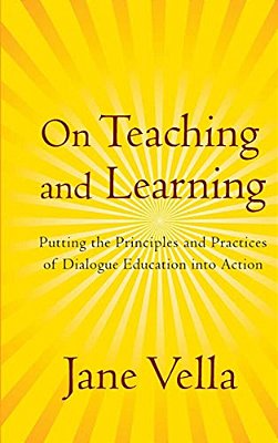 On Teaching And Learning: Putting The Principles And Practices Of Dialogue Education Into Action-..