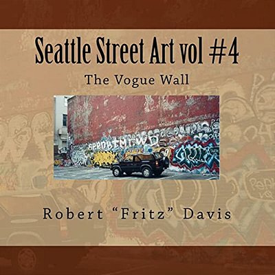 Seattle Street Art Vol #4 The Vogue Wall-..
