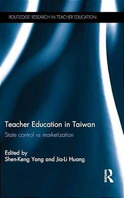 Teacher Education In Taiwan: State Control Vs Marketization-..